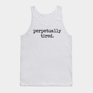 Permanently Tired Tank Top